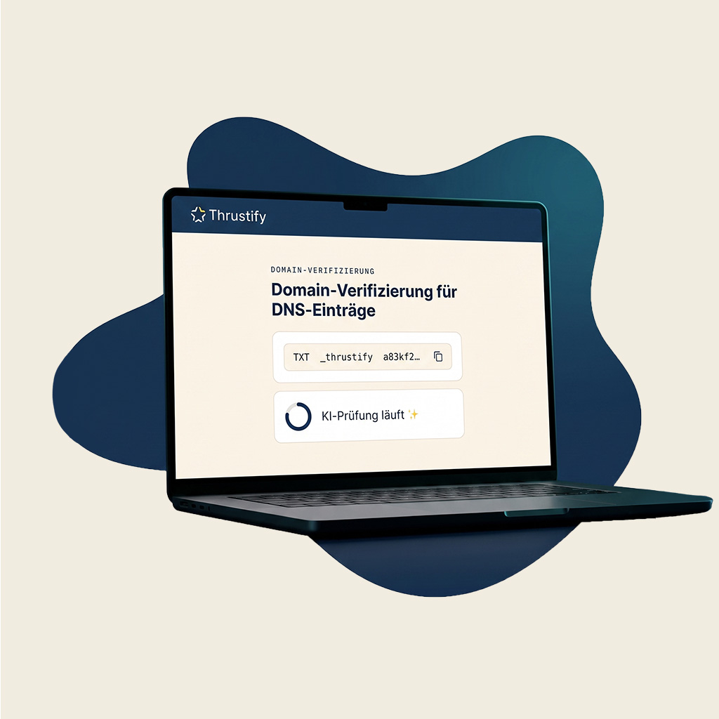 Laptop mit der Thrustify-Domain-Verifizierung: TXT-Eintrag zum Kopieren, KI-Prüfung läuft.